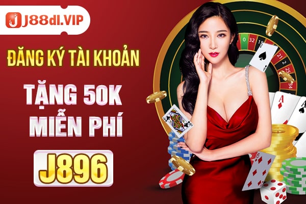 Đăng ký tài khoản J88 tặng 50k miễn phí