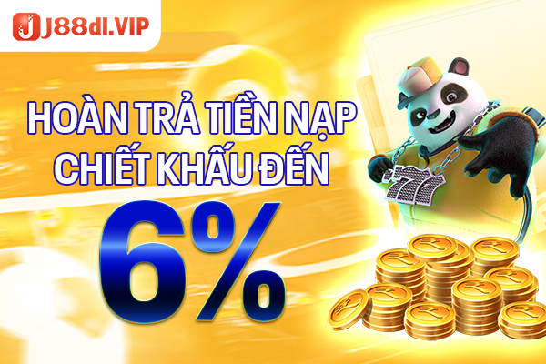 Hoàn trả tiền nạp chiết khấu lên đến 6%