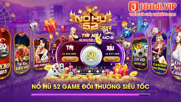 Đa dạng trò chơi tại cổng game nổ hũ 52