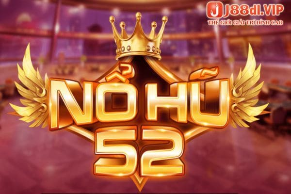 Cổng game nổ hũ 52 uy tín