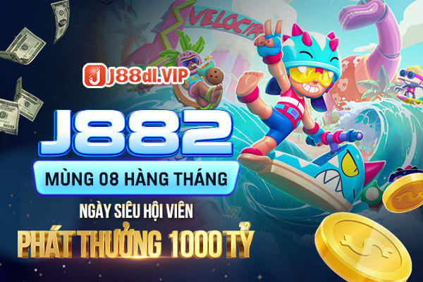 Mùng 8 hàng tháng - Ngày hội viên J88 phát thưởng 1000 tỷ