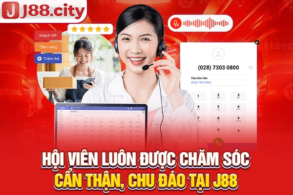 Hội viên luôn được chăm sóc cẩn thận, chu đáo tại J88
