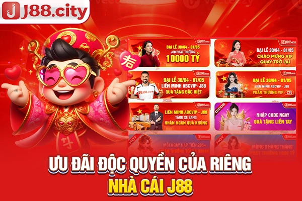 Ưu đãi độc quyền của riêng nhà cái J88
